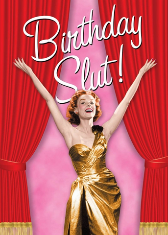 Birthday Slut! Card – Www.shoptherocket.com