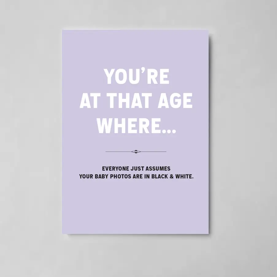 Card You're At That Age Birthday