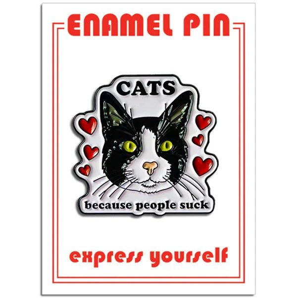 Cats Because People Suck Enamel Pin