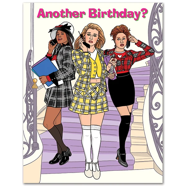 Clueless Another Birthday Card – www.shoptherocket.com