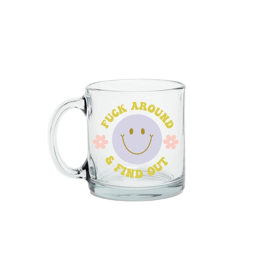 Fuck Around & Find Out Glass Mug