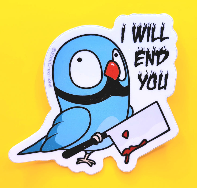 I Will End You Bird Sticker