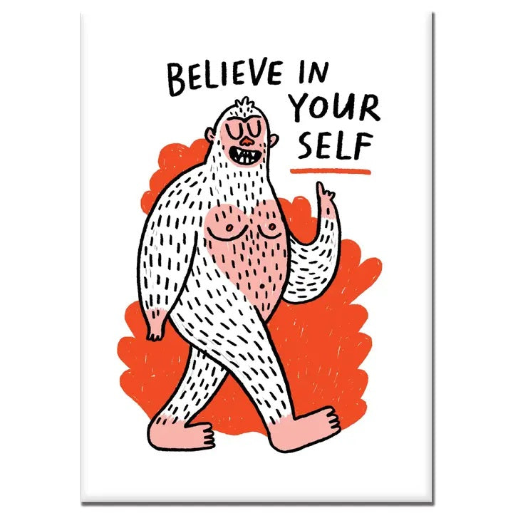 MAGNET Believe In Yourself Bigfoot