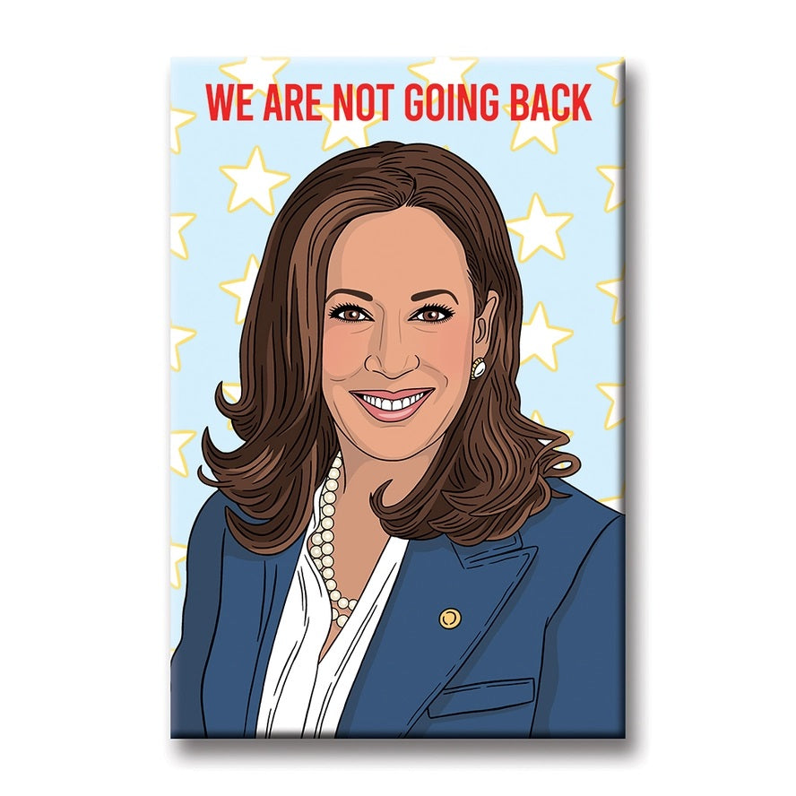 MAGNET Kamala Harris Not Going Back