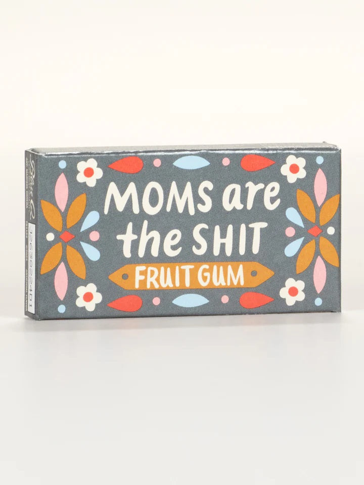 Moms Are The Shit Gum