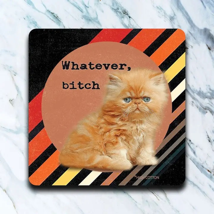 Whatever Bitch Kitten Coaster