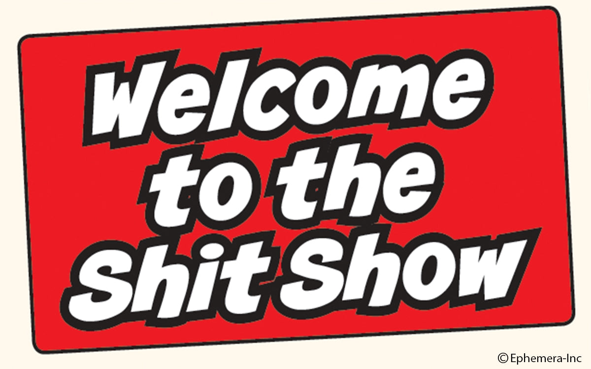 Welcome To The Shit Show Bumper Sticker